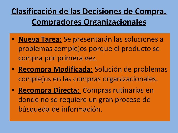 Clasificación de las Decisiones de Compradores Organizacionales • Nueva Tarea: Se presentarán las soluciones