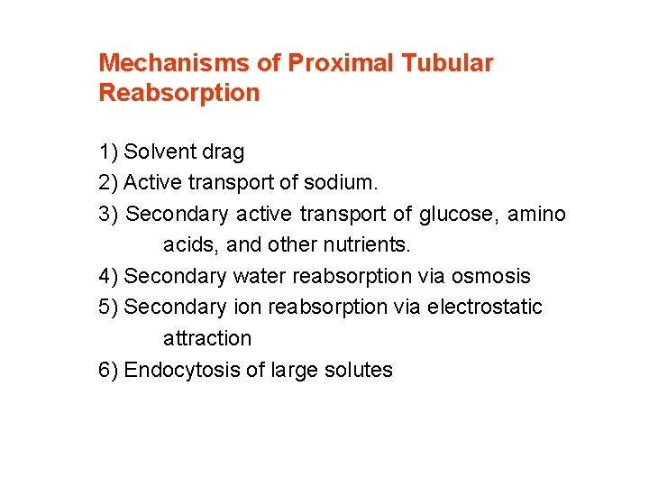 Mechanisms of Proximal Tubular Reabsorption 1) Solvent drag 2) Active transport of sodium. 3) Mechanisms of Proximal Tubular Reabsorption 1) Solvent drag 2) Active transport of sodium. 3)