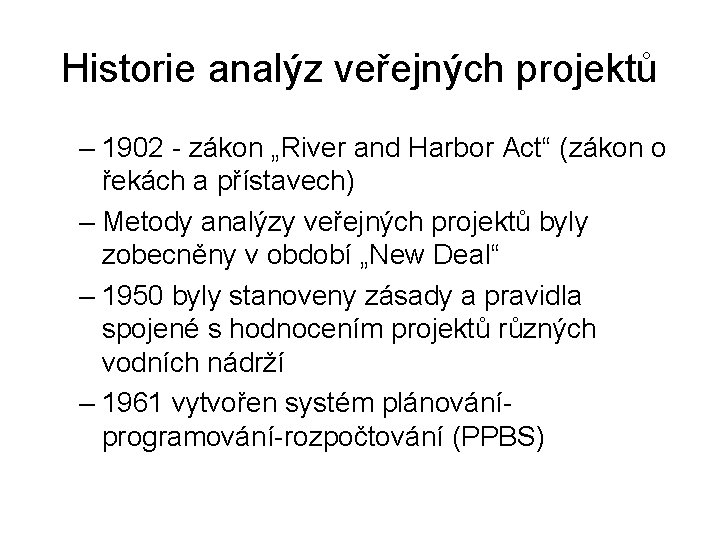 Historie analýz veřejných projektů – 1902 - zákon „River and Harbor Act“ (zákon o