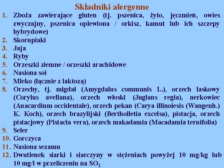 Składniki alergenne 1. Zboża zawierające gluten (tj. pszenica, żyto, jęczmień, owies zwyczajny, pszenica oplewiona