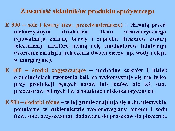 Zawartość składników produktu spożywczego E 300 – sole i kwasy (tzw. przeciwutleniacze) – chronią