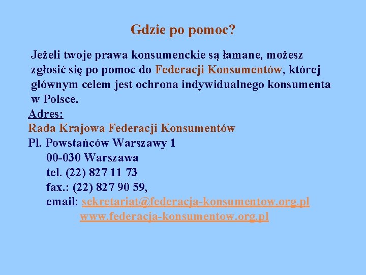 Gdzie po pomoc? Jeżeli twoje prawa konsumenckie są łamane, możesz zgłosić się po pomoc