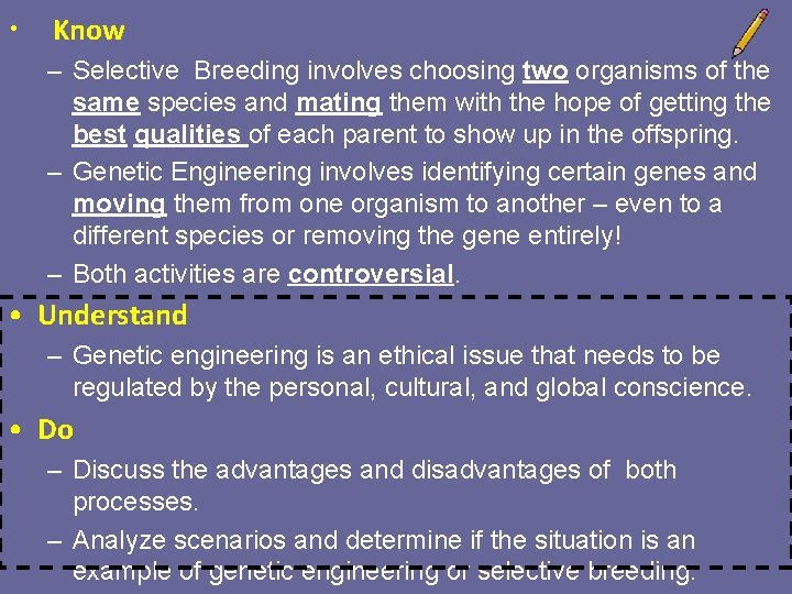  • Know – Selective Breeding involves choosing two organisms of the same species