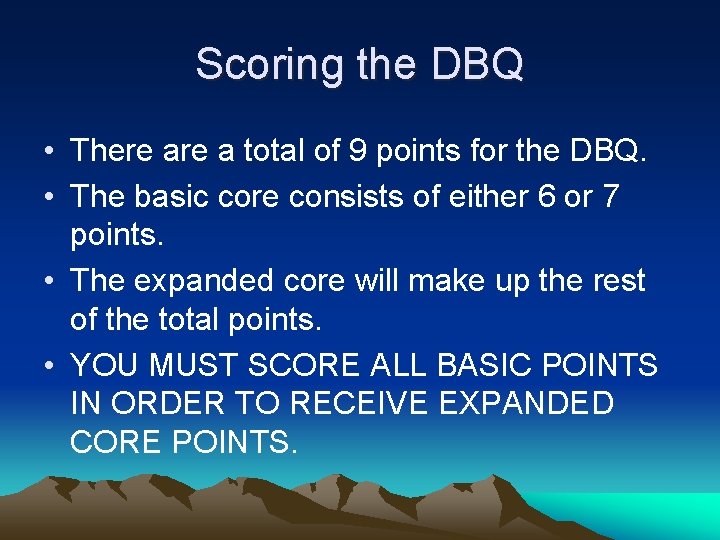 Scoring the DBQ • There a total of 9 points for the DBQ. •