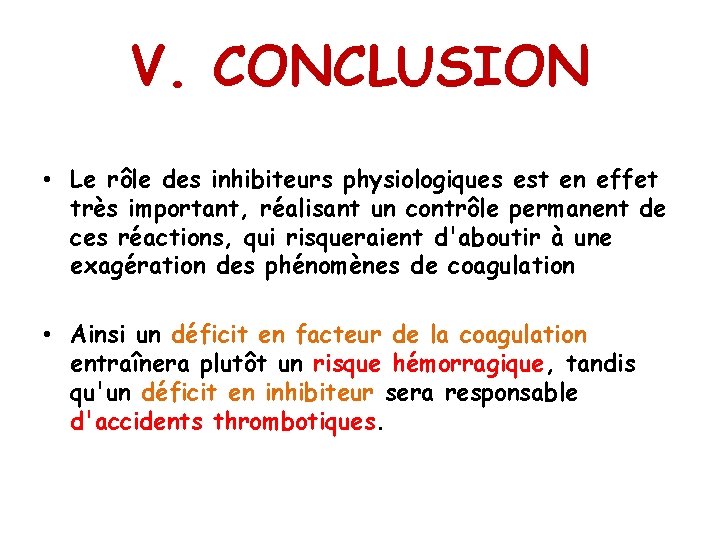 V. CONCLUSION • Le rôle des inhibiteurs physiologiques est en effet très important, réalisant
