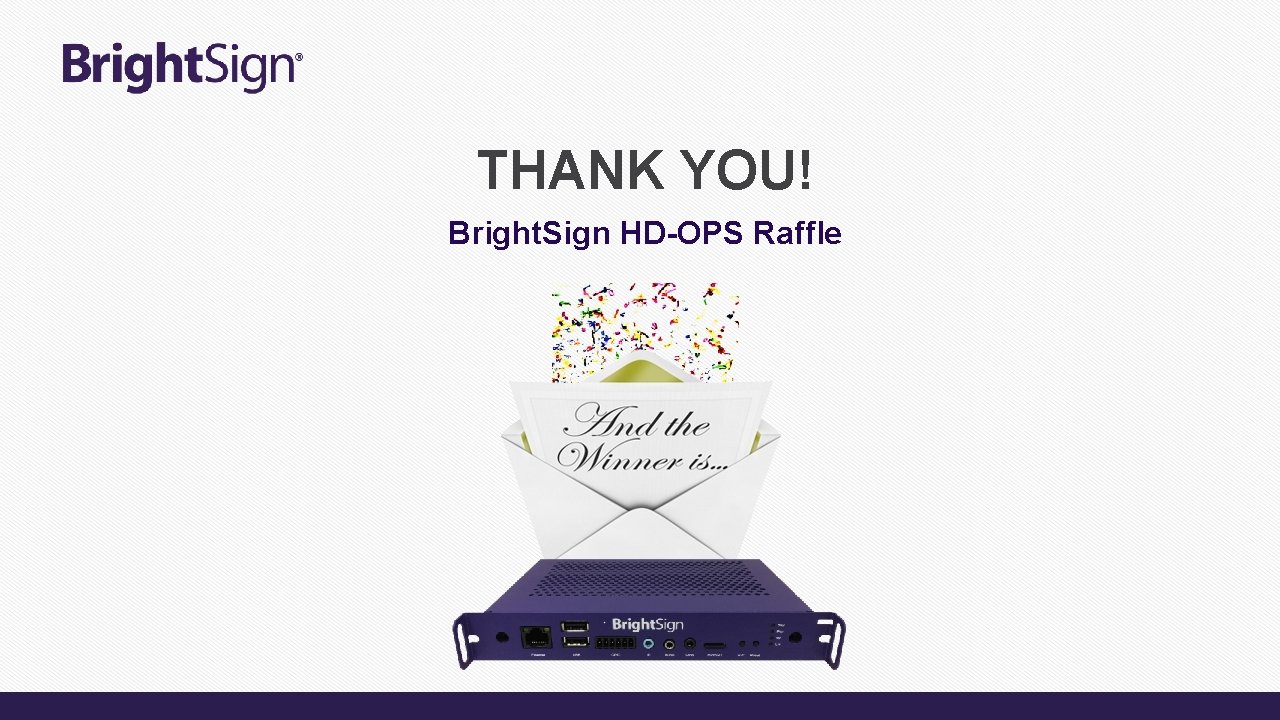 THANK YOU! Bright. Sign HD-OPS Raffle 