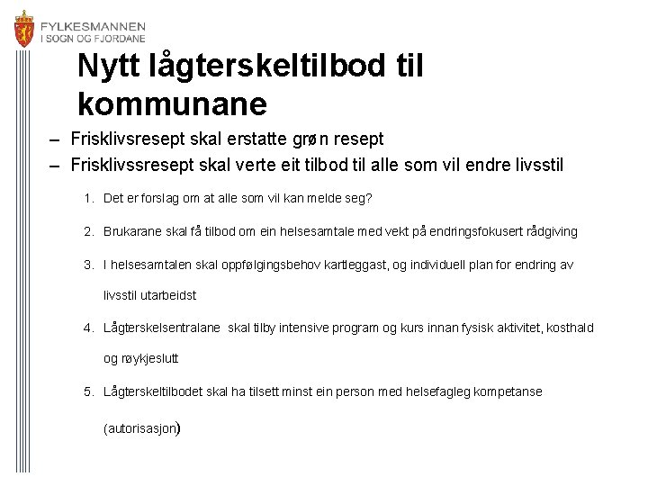 Nytt lågterskeltilbod til kommunane – Frisklivsresept skal erstatte grøn resept – Frisklivssresept skal verte