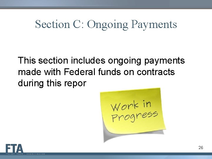 Section C: Ongoing Payments This section includes ongoing payments made with Federal funds on