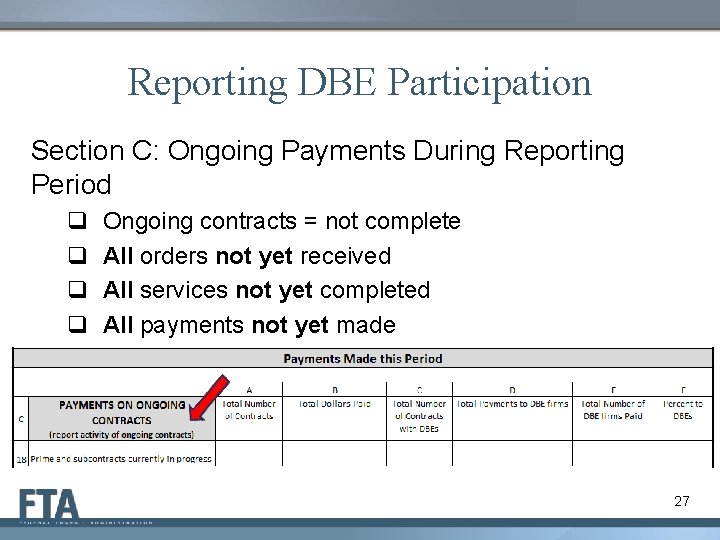 Reporting DBE Participation Section C: Ongoing Payments During Reporting Period q q Ongoing contracts