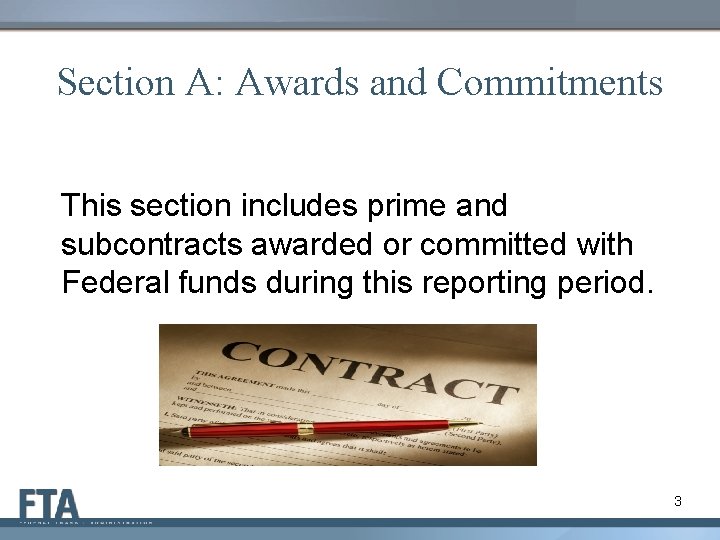 Section A: Awards and Commitments This section includes prime and subcontracts awarded or committed