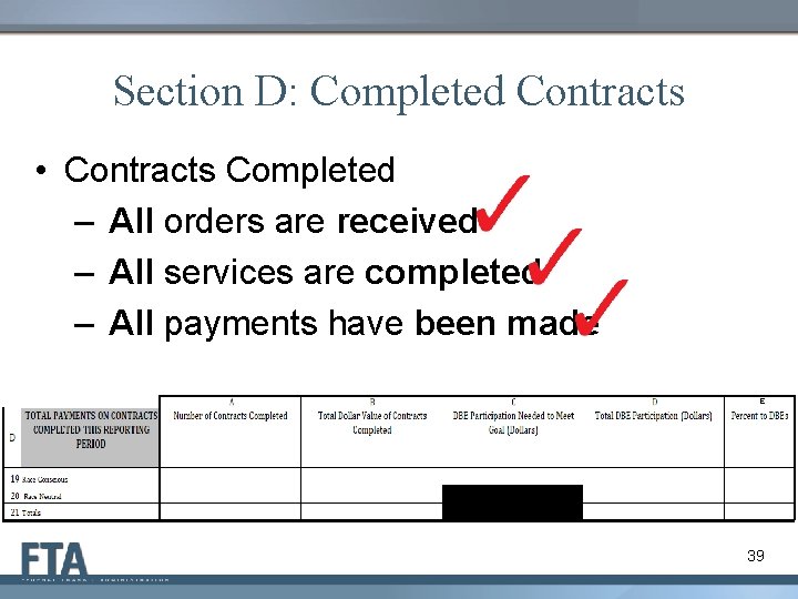 Section D: Completed Contracts • Contracts Completed – All orders are received – All