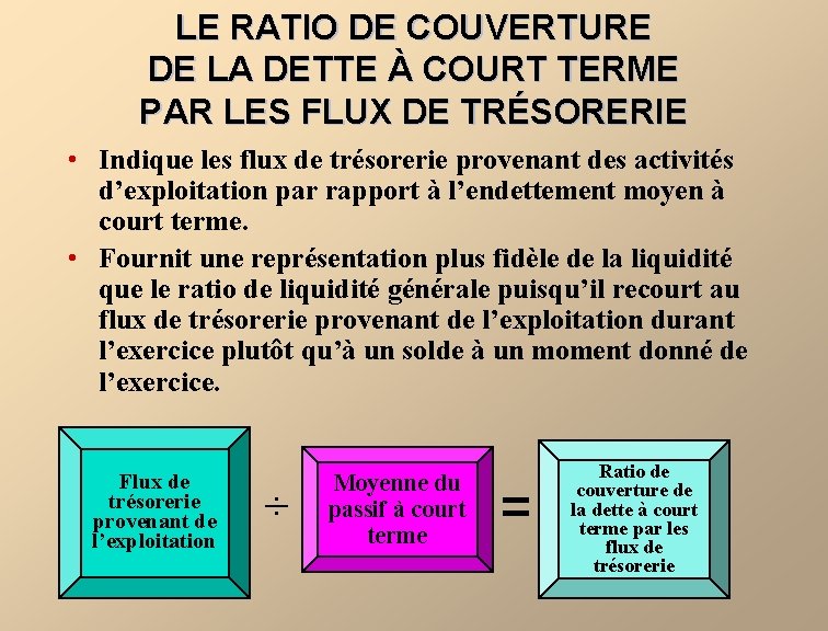 LE RATIO DE COUVERTURE DE LA DETTE À COURT TERME PAR LES FLUX DE