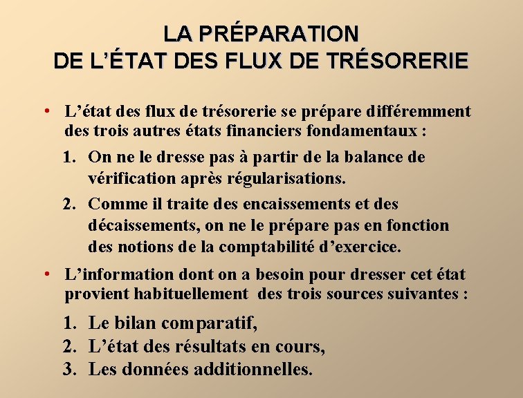 LA PRÉPARATION DE L’ÉTAT DES FLUX DE TRÉSORERIE • L’état des flux de trésorerie