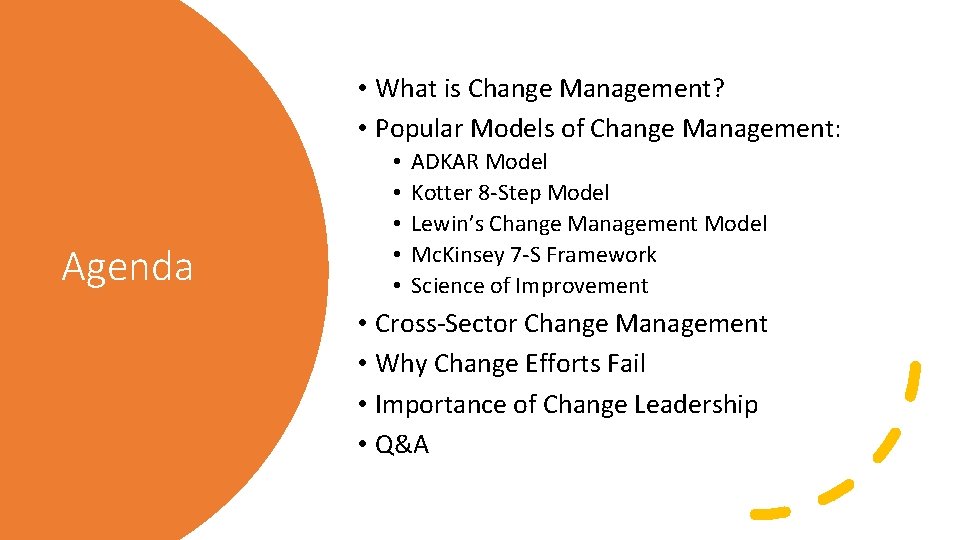  • What is Change Management? • Popular Models of Change Management: Agenda •