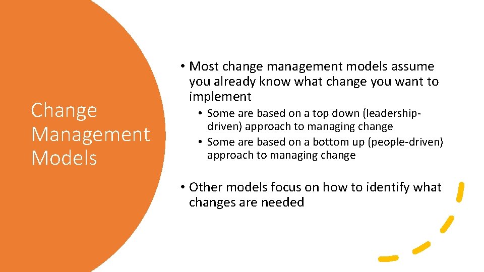 Change Management Models • Most change management models assume you already know what change