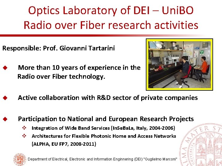 Optics Laboratory of DEI – Uni. BO Radio over Fiber research activities Responsible: Prof.
