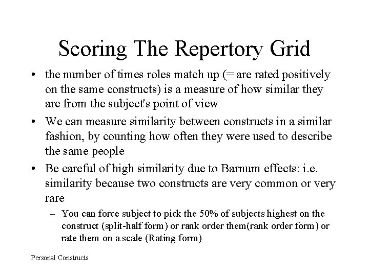 Scoring The Repertory Grid • the number of times roles match up (= are