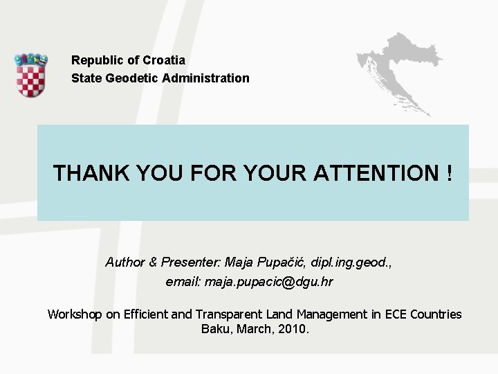 Republic of Croatia State Geodetic Administration THANK YOU FOR YOUR ATTENTION ! Author &