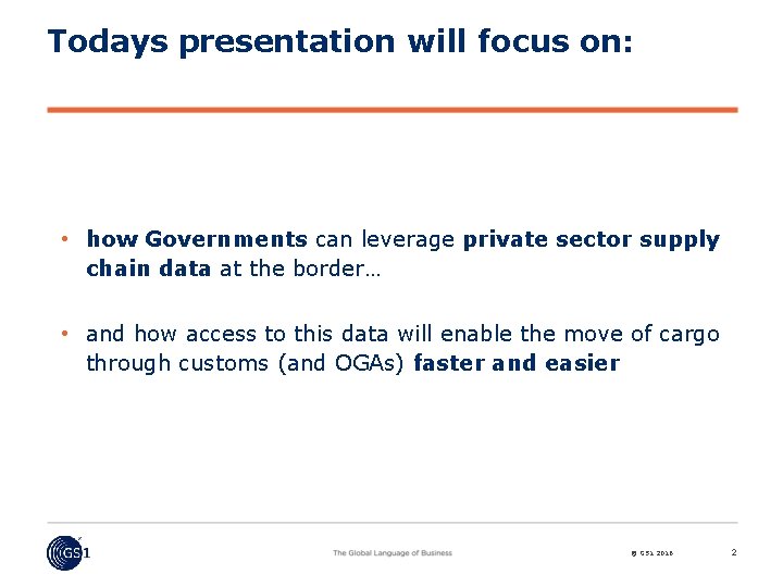 Todays presentation will focus on: • how Governments can leverage private sector supply chain
