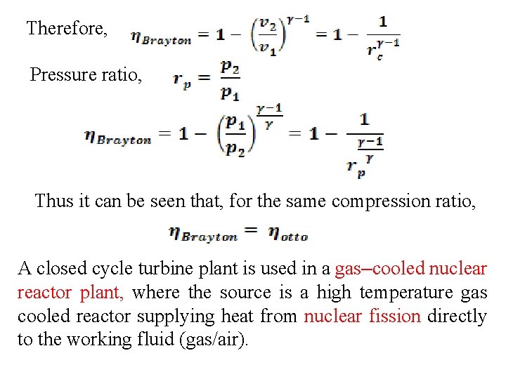 Therefore, Pressure ratio, Thus it can be seen that, for the same compression ratio,