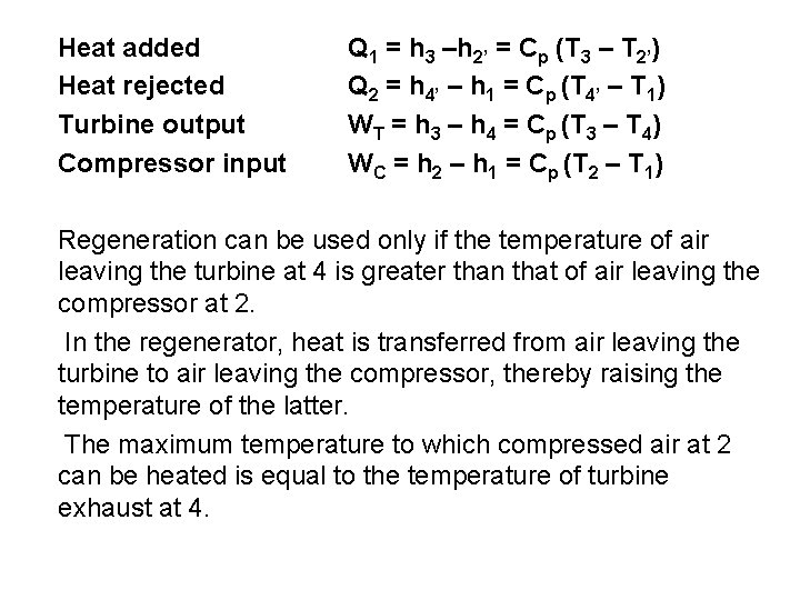  Heat added Q 1 = h 3 –h 2’ = Cp (T 3