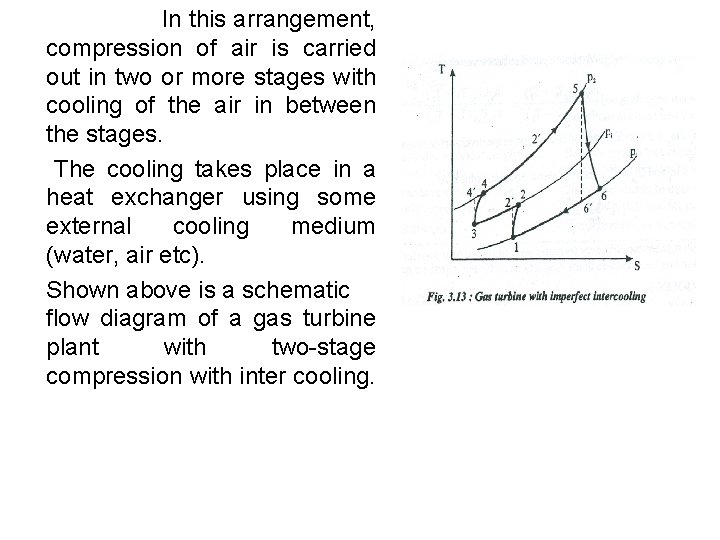  In this arrangement, compression of air is carried out in two or more