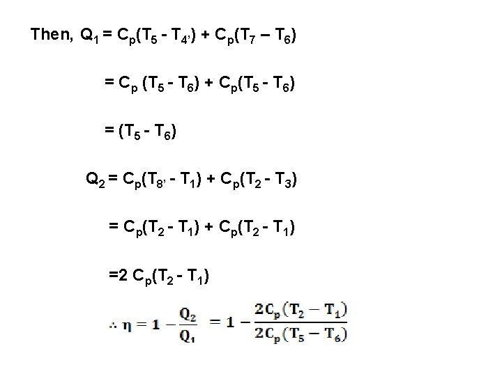 Then, Q 1 = Cp(T 5 - T 4’) + Cp(T 7 – T
