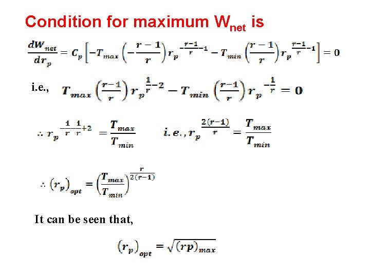 Condition for maximum Wnet is i. e. , It can be seen that, 