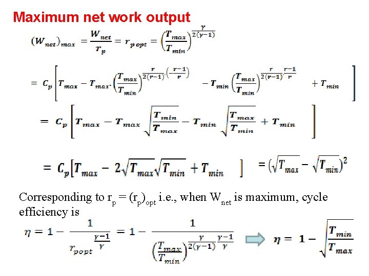 Maximum net work output Corresponding to rp = (rp)opt i. e. , when Wnet