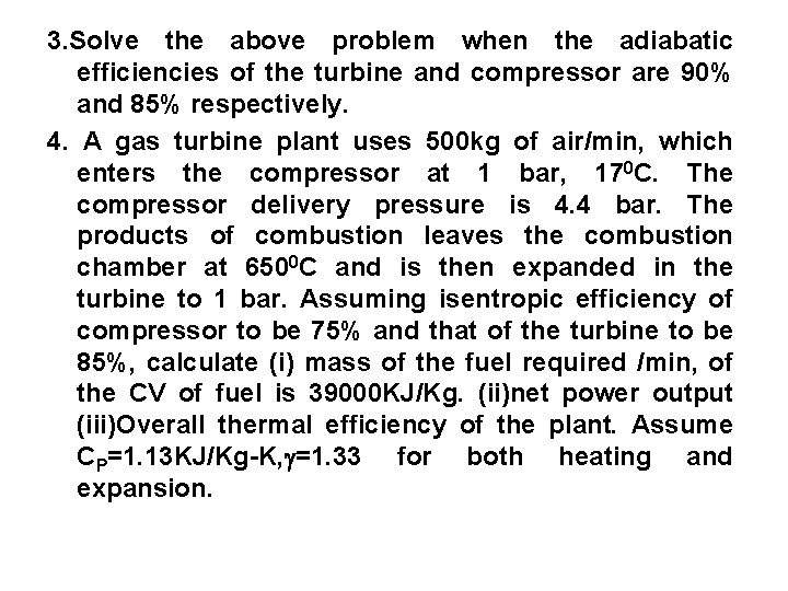 3. Solve the above problem when the adiabatic efficiencies of the turbine and compressor