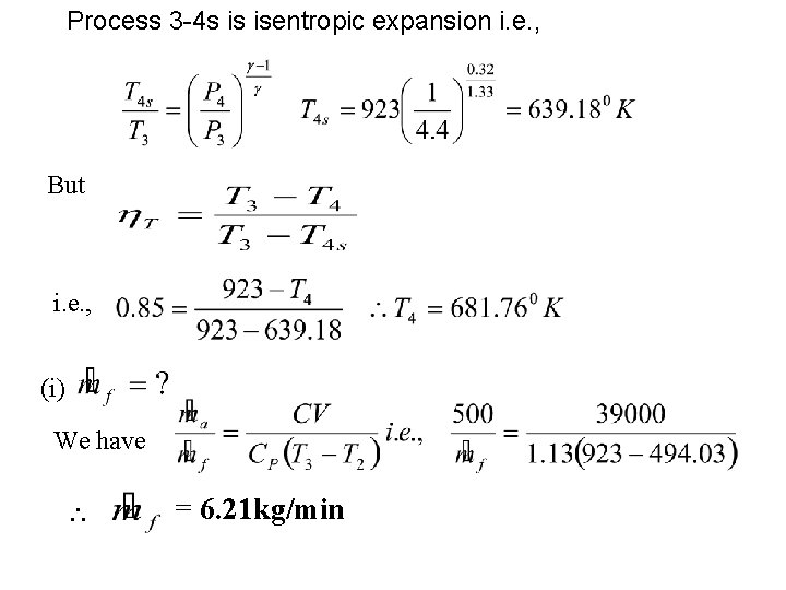 Process 3 4 s is isentropic expansion i. e. , But i. e. ,