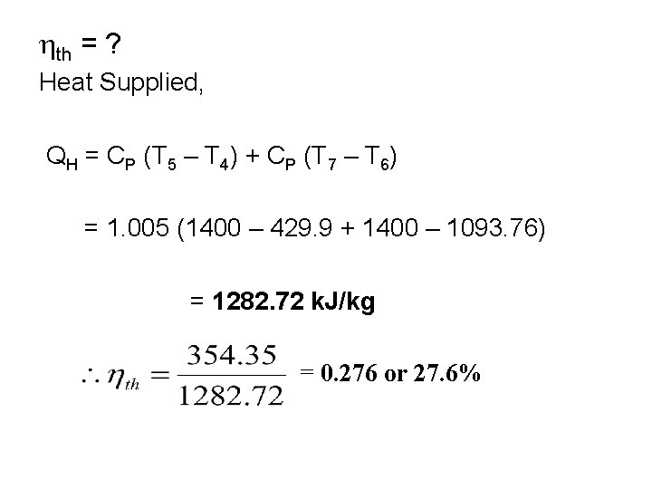  th = ? Heat Supplied, QH = CP (T 5 – T 4)