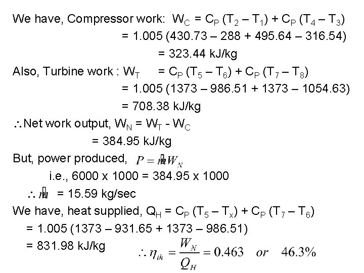 We have, Compressor work: WC = CP (T 2 – T 1) + CP