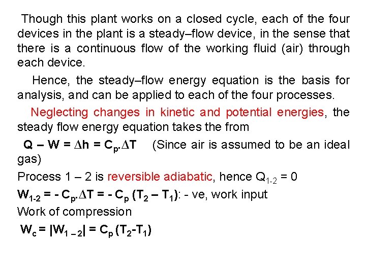  Though this plant works on a closed cycle, each of the four devices