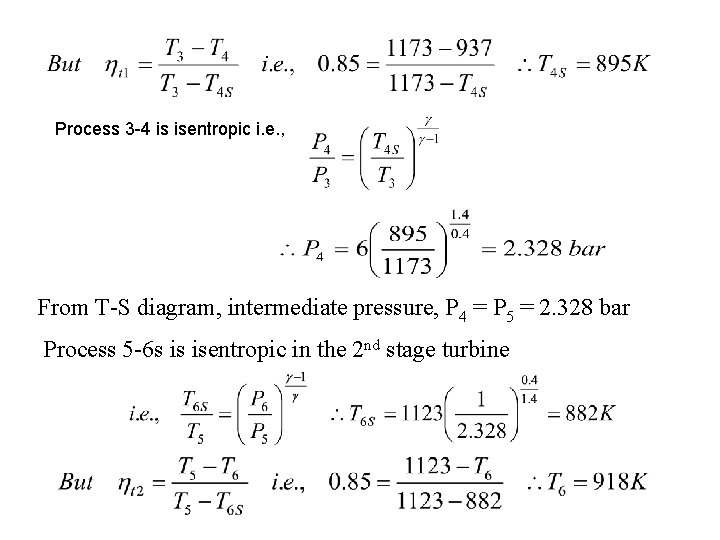  Process 3 4 is isentropic i. e. , From T-S diagram, intermediate pressure,