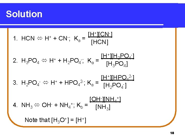 Solution +][CN-] [H 1. HCN H+ + CN-; Ka = [HCN] +][H PO -]