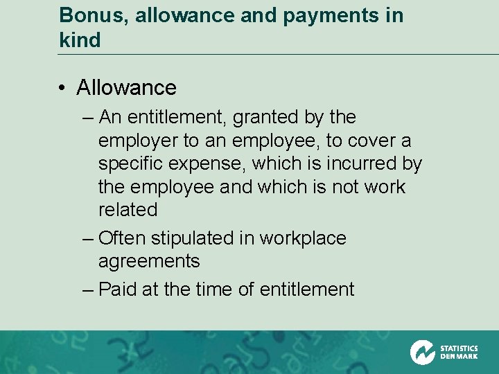 Bonus, allowance and payments in kind • Allowance – An entitlement, granted by the