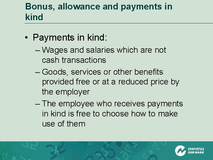 Bonus, allowance and payments in kind • Payments in kind: – Wages and salaries