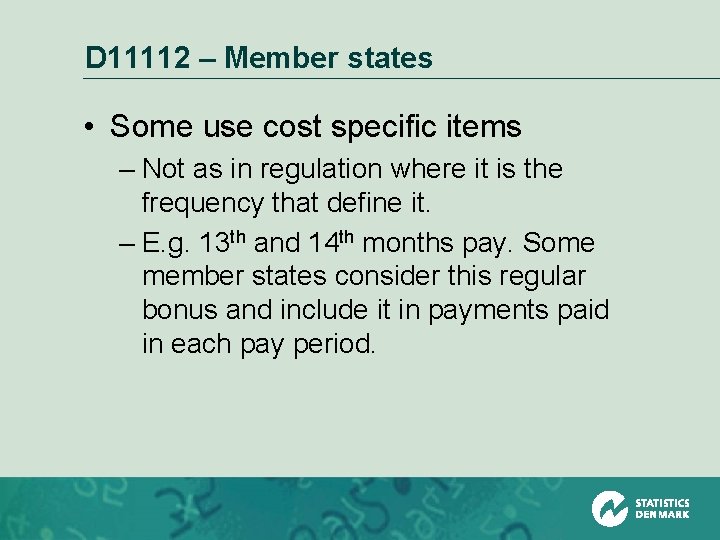 D 11112 – Member states • Some use cost specific items – Not as