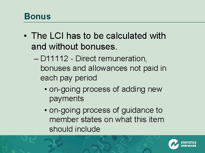 Bonus • The LCI has to be calculated with and without bonuses. – D