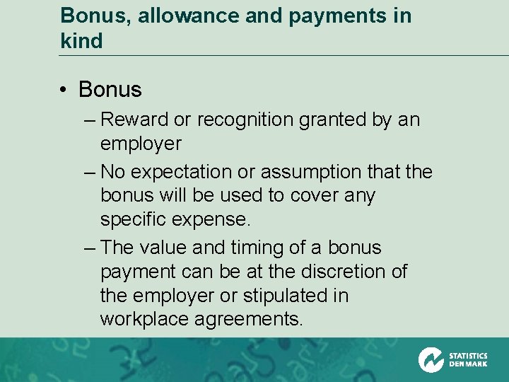 Bonus, allowance and payments in kind • Bonus – Reward or recognition granted by