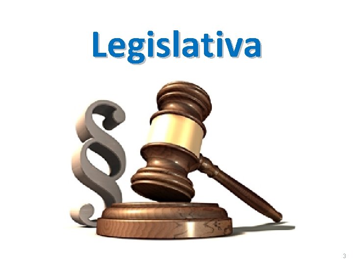 Legislativa 3 Legislativa 3