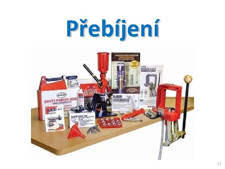Přebíjení 51 Přebíjení 51