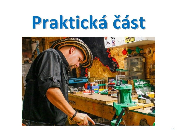 Praktická část 65 Praktická část 65