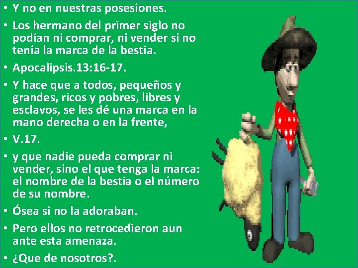  • Y no en nuestras posesiones. • Los hermano del primer siglo no