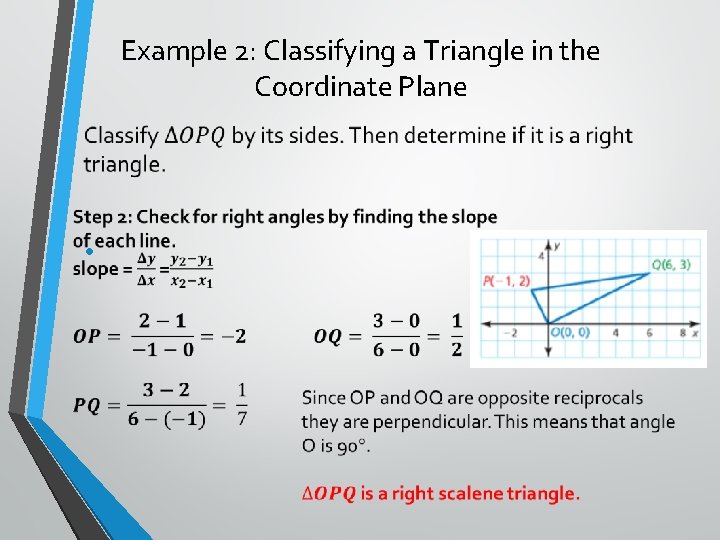 Example 2: Classifying a Triangle in the Coordinate Plane • 