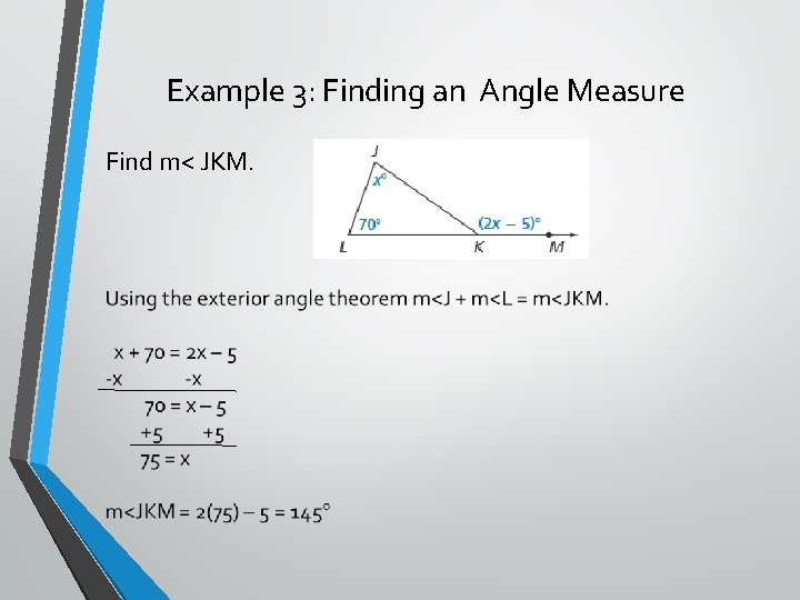 Example 3: Finding an Angle Measure Find m< JKM. 