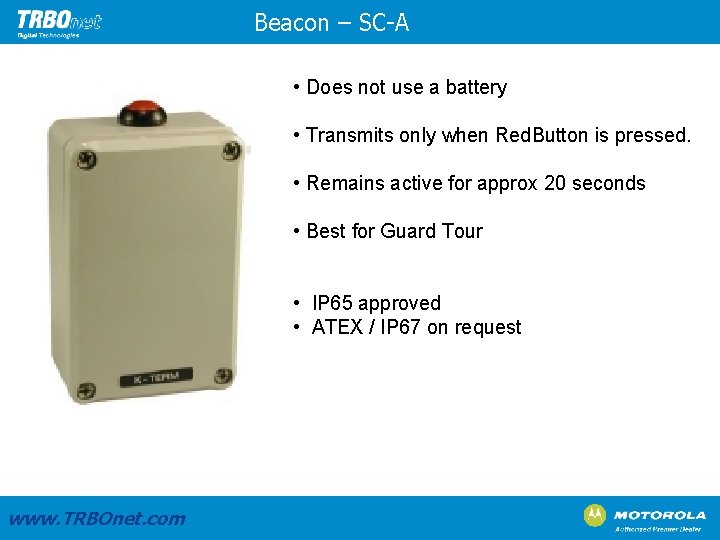 Beacon – SC-A • Does not use a battery • Transmits only when Red.