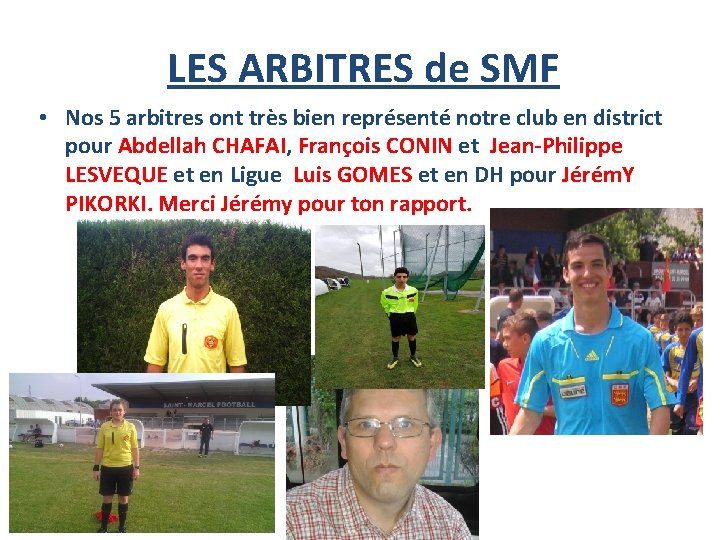 LES ARBITRES de SMF • Nos 5 arbitres ont très bien représenté notre club