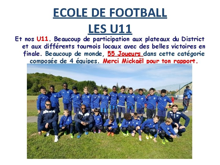ECOLE DE FOOTBALL LES U 11 Et nos U 11. Beaucoup de participation aux